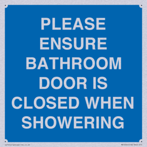 PLEASE ENSURE BATHROOM DOOR IS CLOSED WHEN SHOWERING